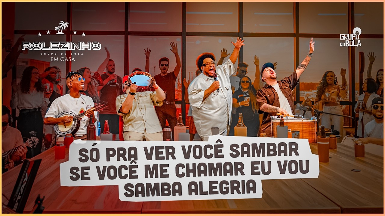 Grupo do Bola | Só pra Ver Você Sambar - Se Você Me Chamar Eu Vou - Samba Alegria /Rolezinho em Casa