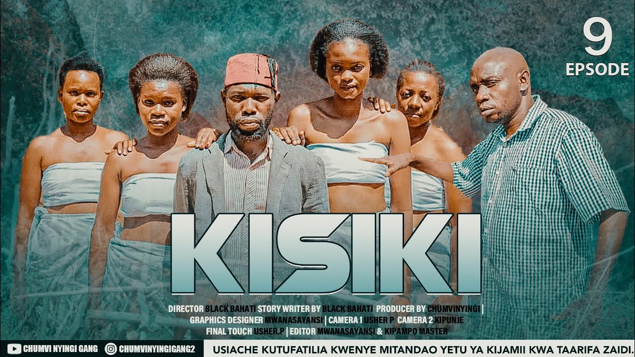 KISIKI - EPISODE 09 | STARRING CHUMVINYINGI, CHENDU & KISOFA