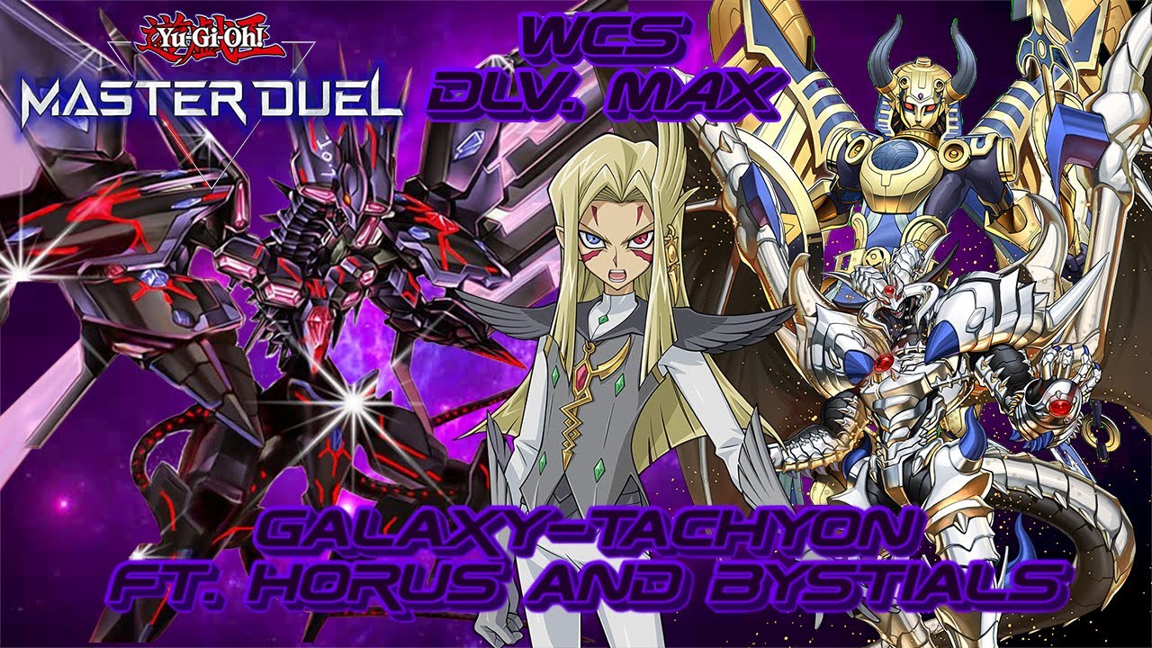 Tachyonic Supremacy: Yu-Gi-Oh! Master Duel WCS DLv.MAX: Galaxy-Tachyon FT. Horus and Bystials