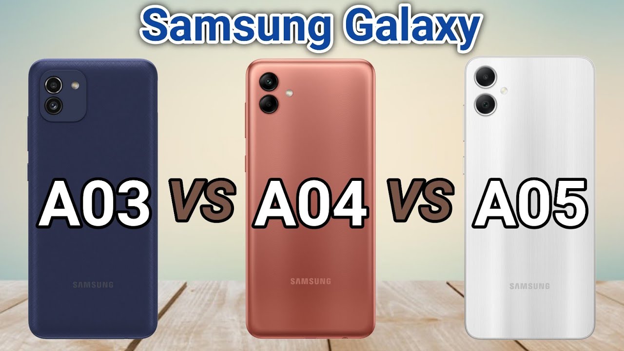 Samsung Galaxy A05 vs Samsung Galaxy A04 vs Samsung Galaxy A03