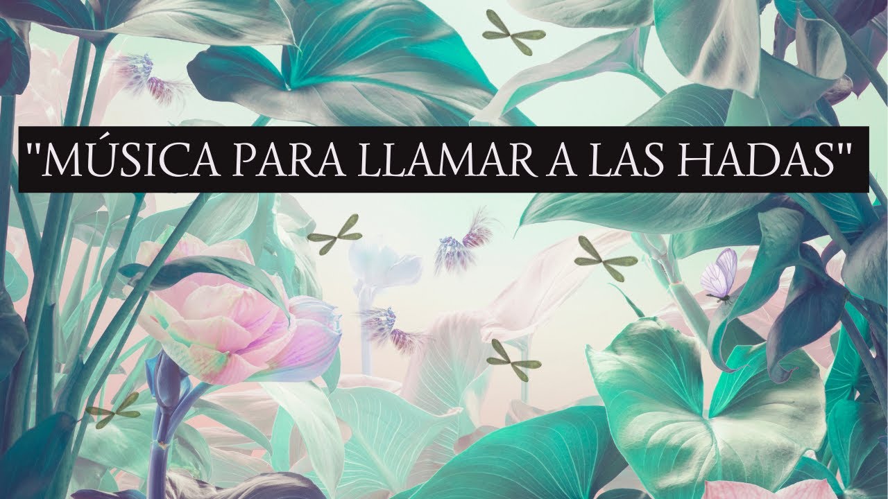 MÚSICA PARA LLAMAR A LAS HADAS