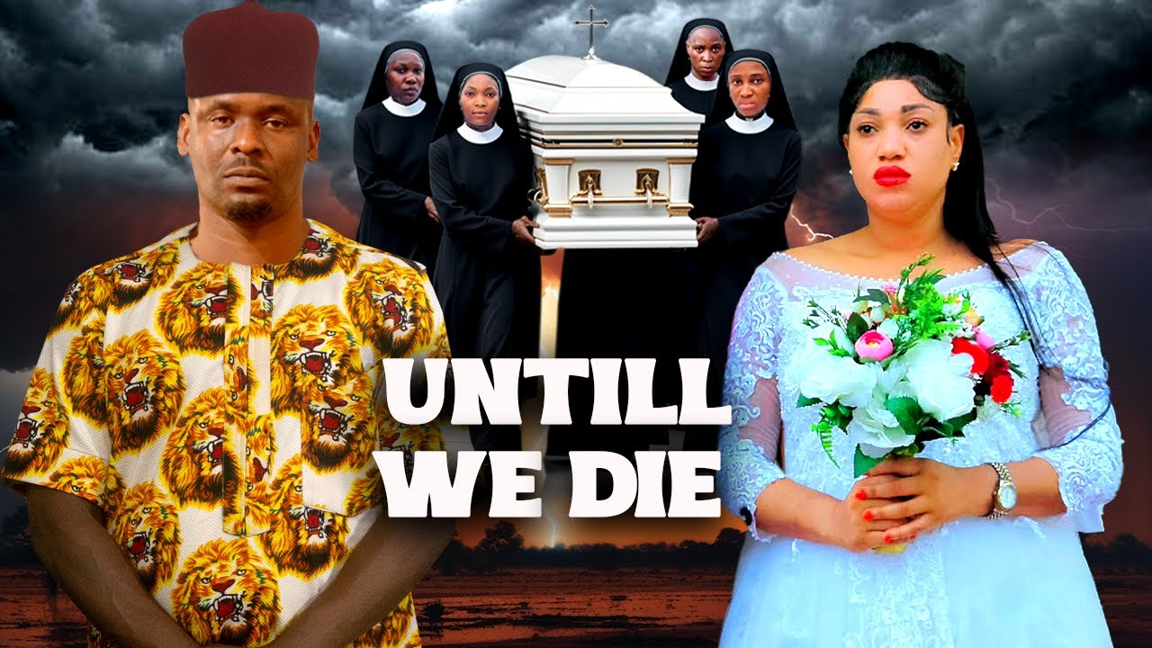 UNTILL WE DIE - ZUBBY MICHAEL, QUEENETH HILBERTH, Latest Nigerian Nollywood Movies