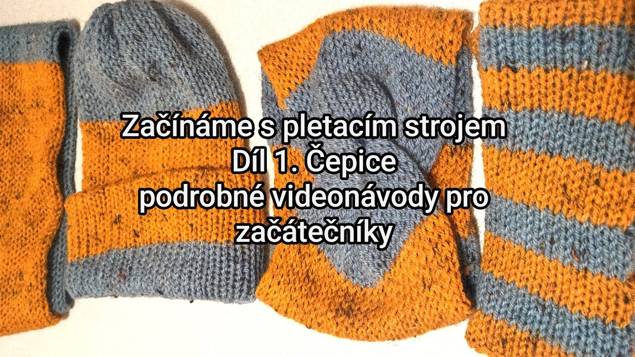 Začínáme s pletacím strojem díl 1. Čepice