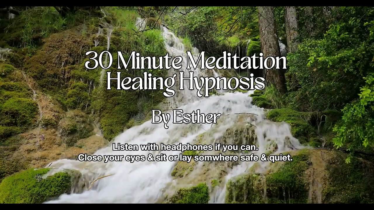 30 Minute Healing Hypnosis Meditation by Esther