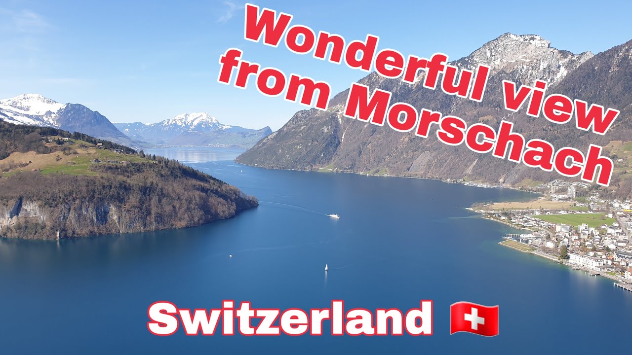 🏞Wonderful view from Morschach_Schwyz - Switzerland🇨🇭