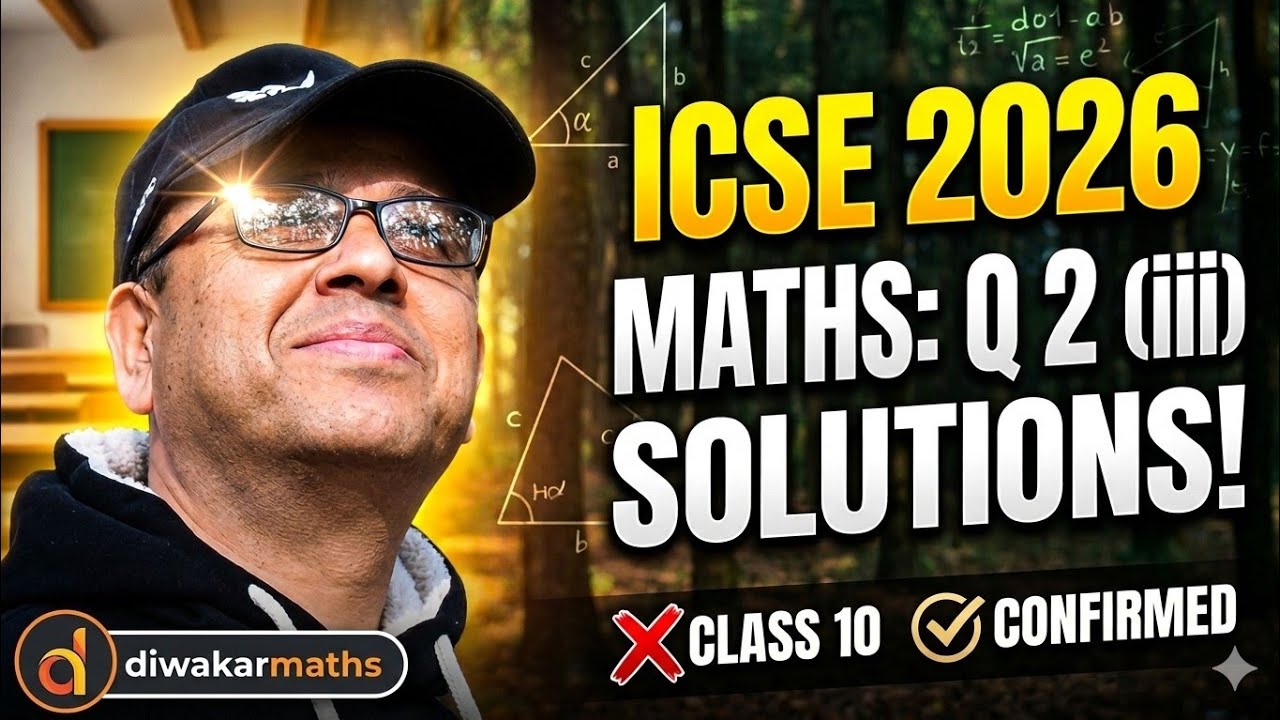 Q 2(iii) ICSE 2026 EXAM PAPER, EXPLANATION 