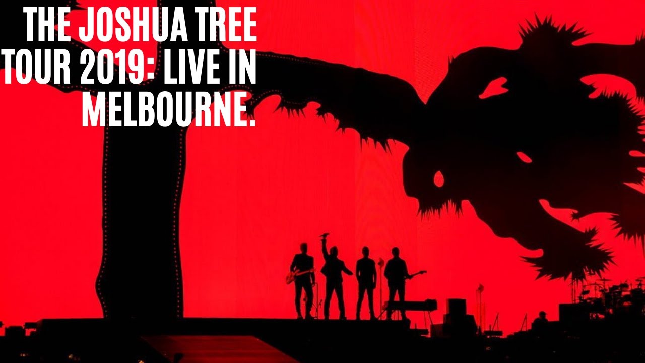 U2 The Joshua Tree Tour 2019: Live in Melbourne