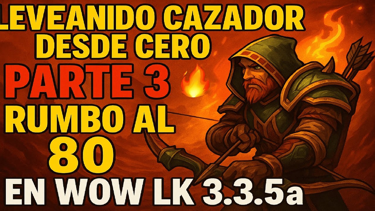 🏹 Leveando Cazador desde Cero Parte 3 🔥 Rumbo al 80 en WoW LK 3.3.5a