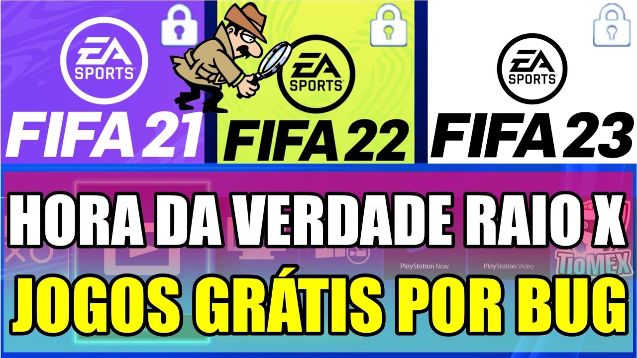 HORA DA VERDADE JOGOS GRÁTIS POR BUG FIFA 21 22 E 23 RAIO X NO PS4