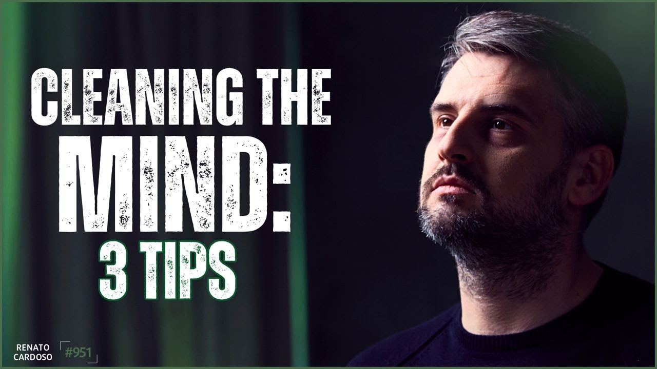 CLEANING YOUR MIND: 3 TIPS | #951