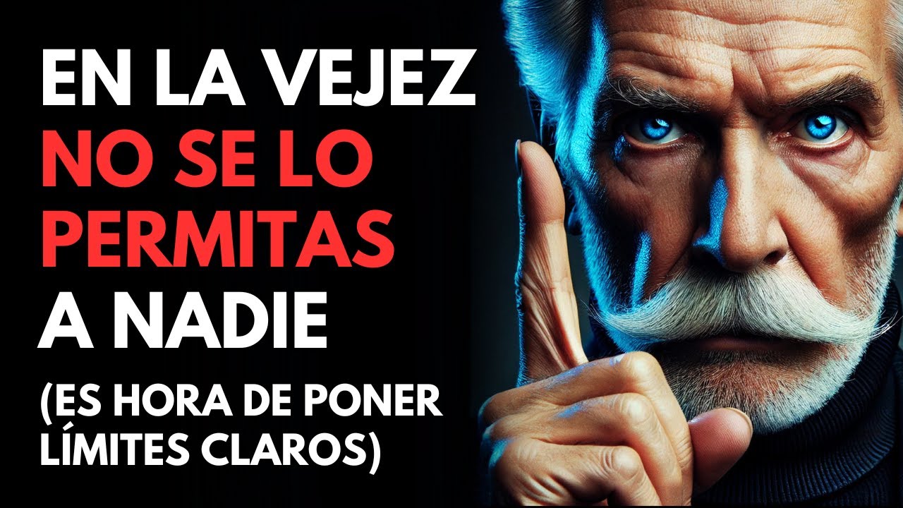 EN LA VEJEZ, NO DEBES AGUANTAR ESTOS 10 COMPORTAMIENTOS DE NADIE | ESTOICISMO
