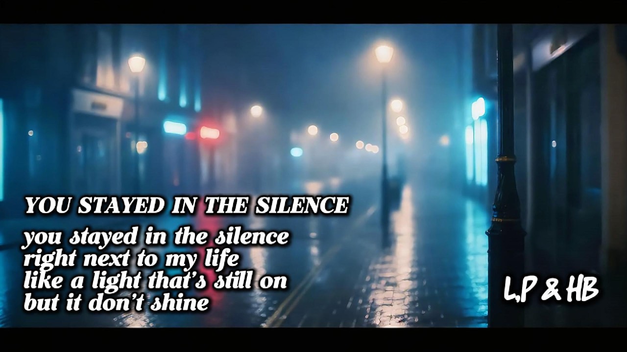 YOU STAYED IN THE SILENCE