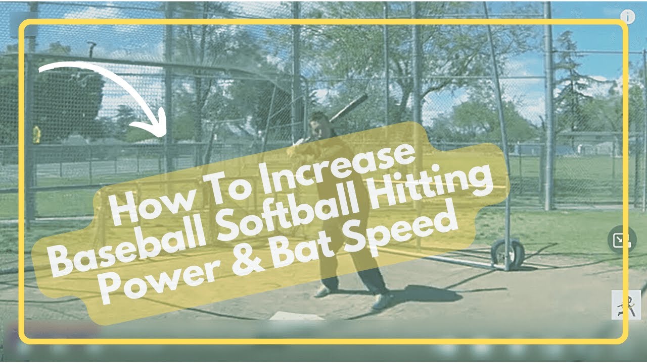 How To Increase Baseball Softball Hitting Power & Bat Speed