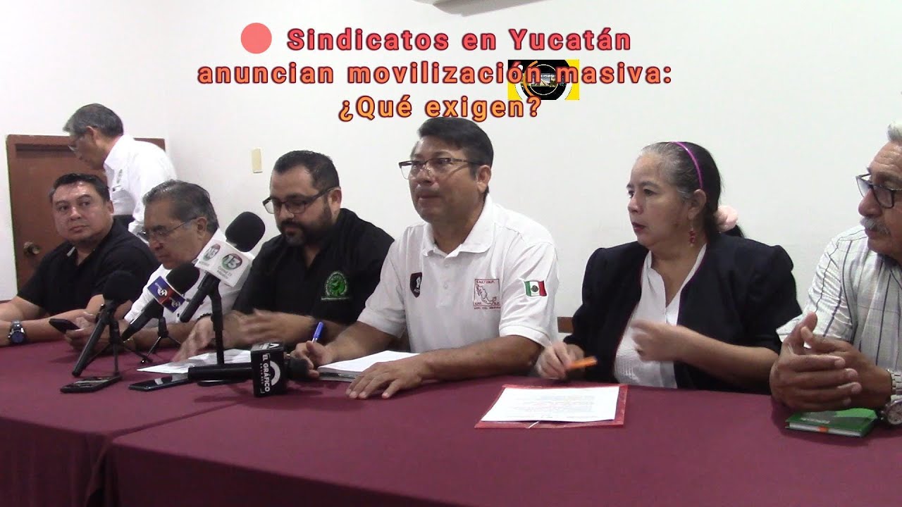 🔴 Sindicatos en Yucatán anuncian movilización masiva: ¿Qué exigen?
