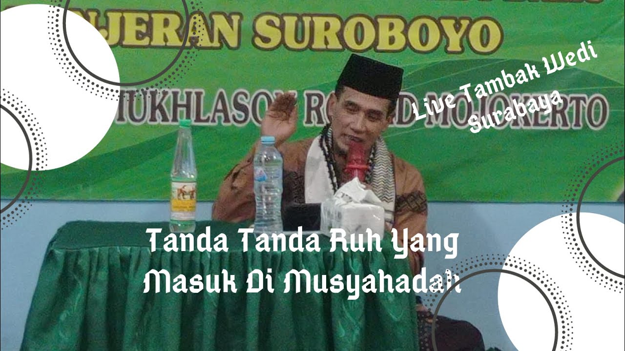 Live Tambakwedi Surabaya ( Tanda Tanda Ruh Yang Masuk Di Musyahadah )