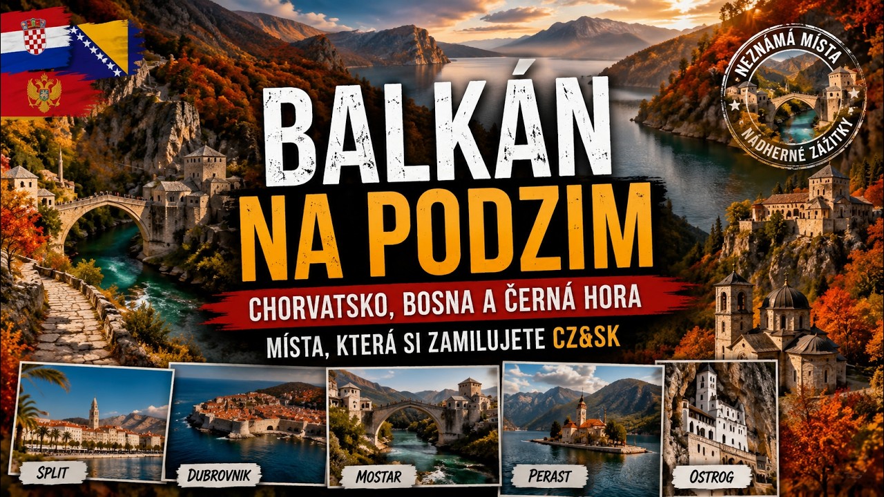 Balkán na podzim: Chorvatsko, Bosna a Černá Hora - místa, která si zamilujete CZ&SK