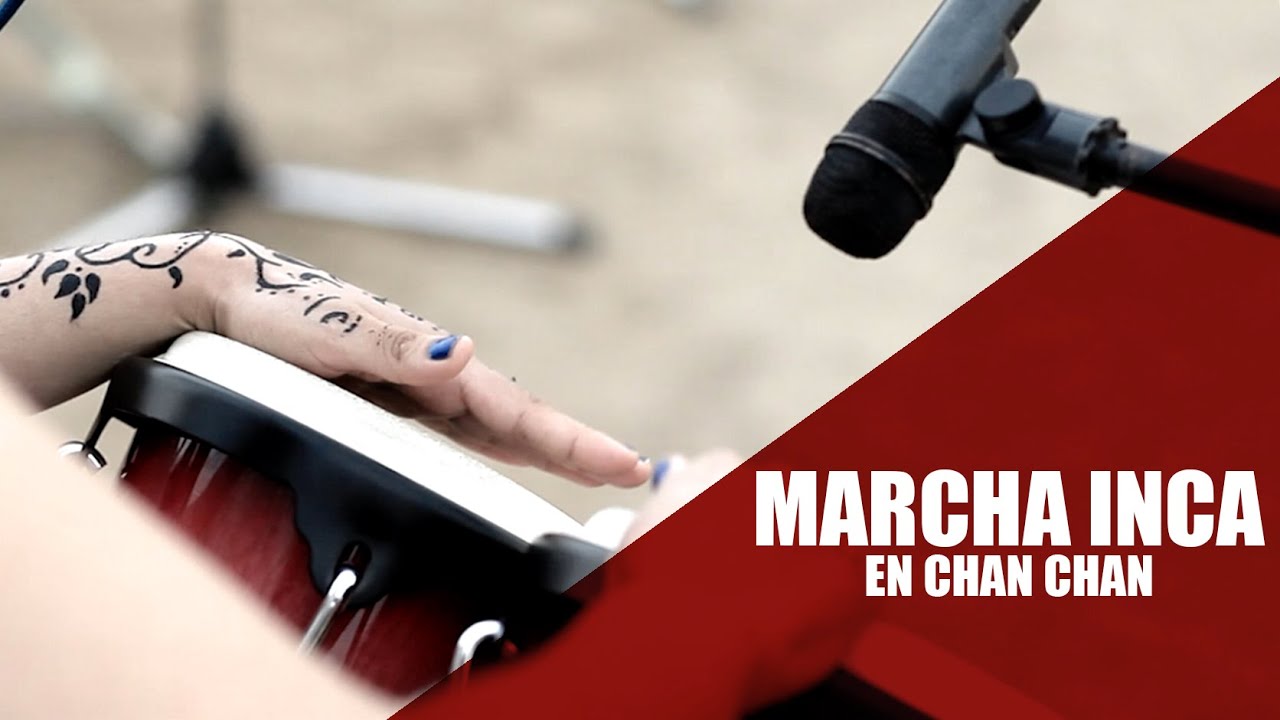 Perú Salvaje - Marcha Inca (En Chan Chan)