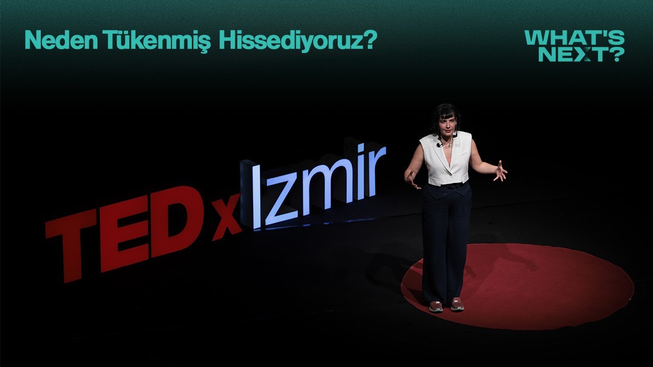 Neden T&uuml;kenmiş Hissediyoruz? | Bet&uuml;l Uslu | TEDxIzmir