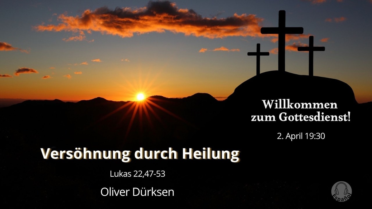 Passionsversammlung - Vers&ouml;hnung durch Heilung