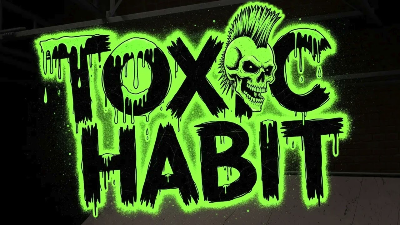 Toxic Habit - Too Loud to Leave