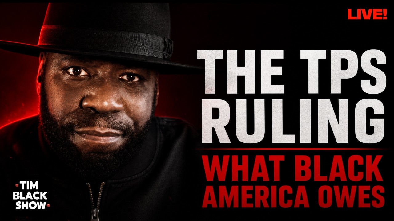 Tim Black LIVE: TPS Ruling, Roland Martin & What Black America Owes The Diaspora