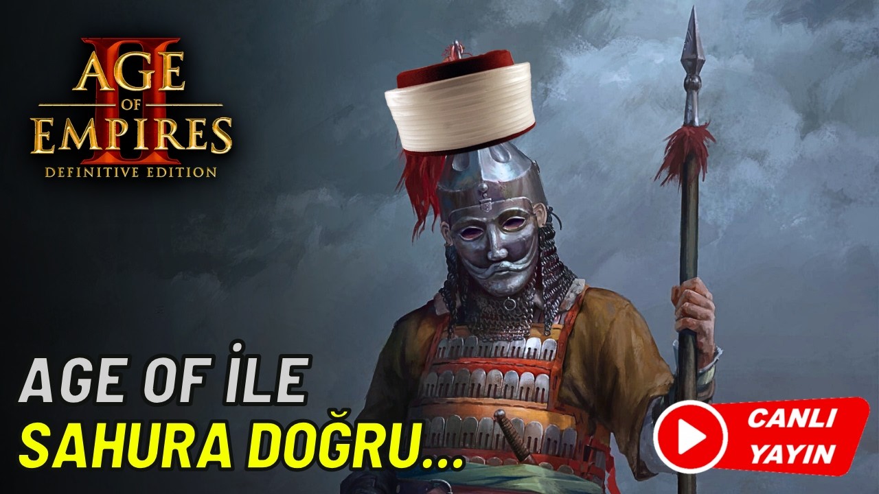🔴 Age of İle Sahura Doğru... | Oyun (13.03.2026)