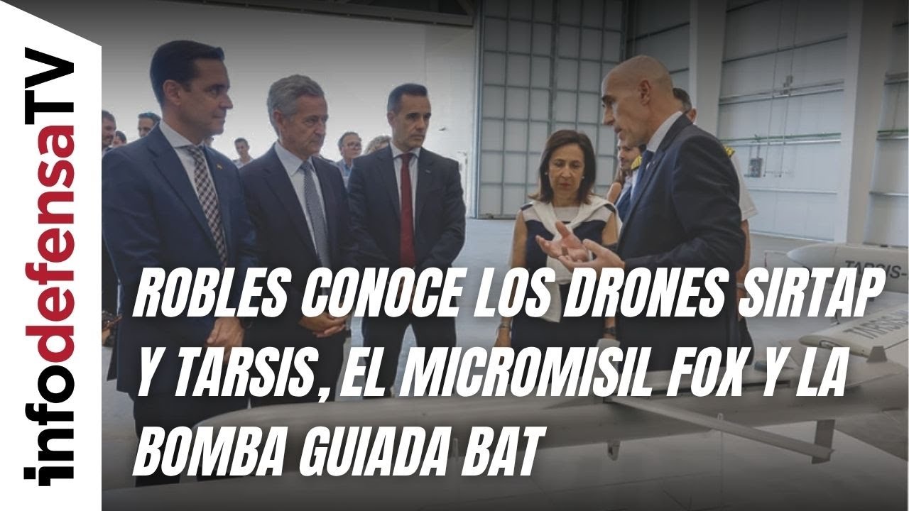 Robles conoce los drones Sirtap y Tarsis, el micromisil Fox y la bomba guiada BAT