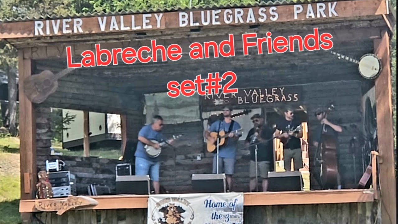 Labreche And Friends- River Valley Bluegrass 2024/ Set 2