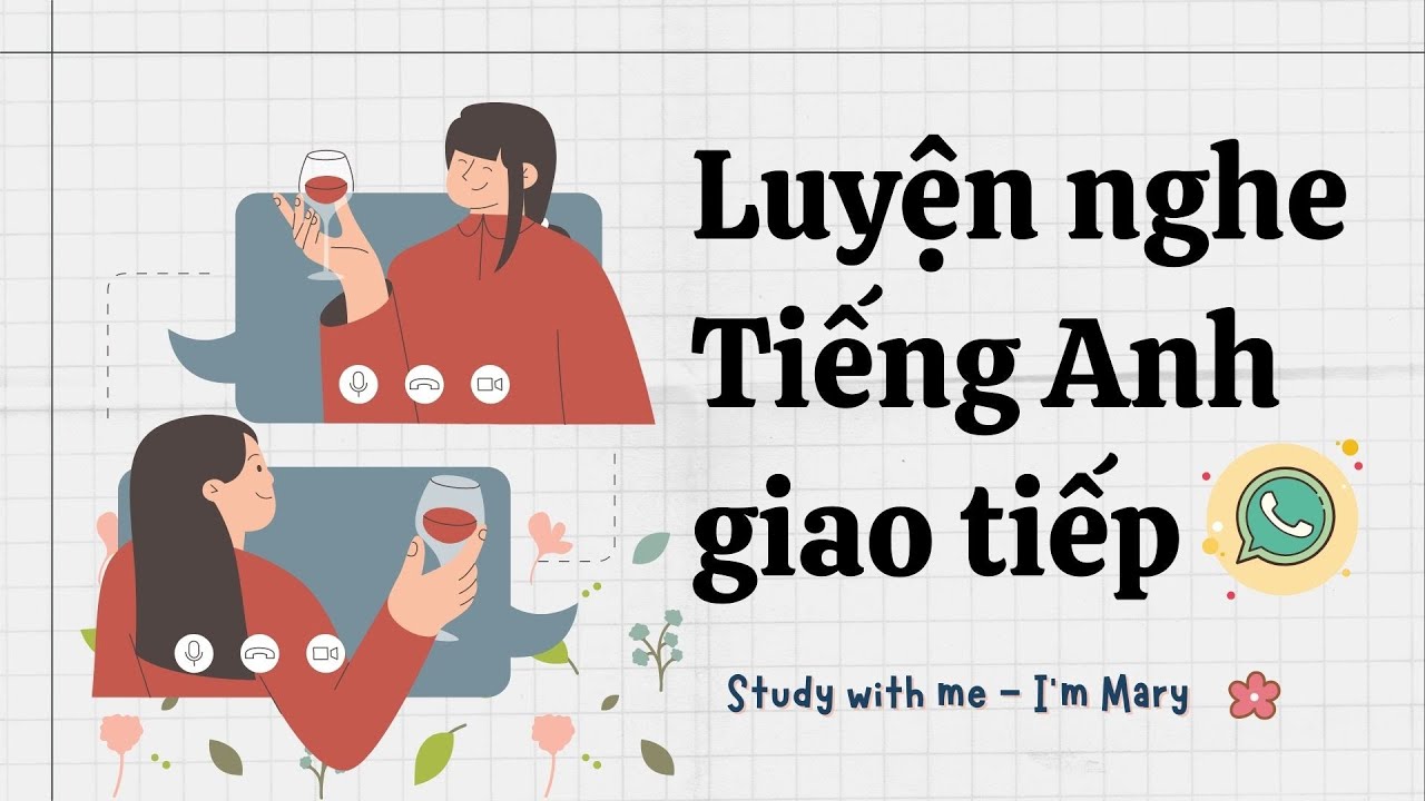 Luyện nghe Tiếng Anh giao tiếp - Cải thiện khả năng phản xạ nói Tiếng Anh 📣