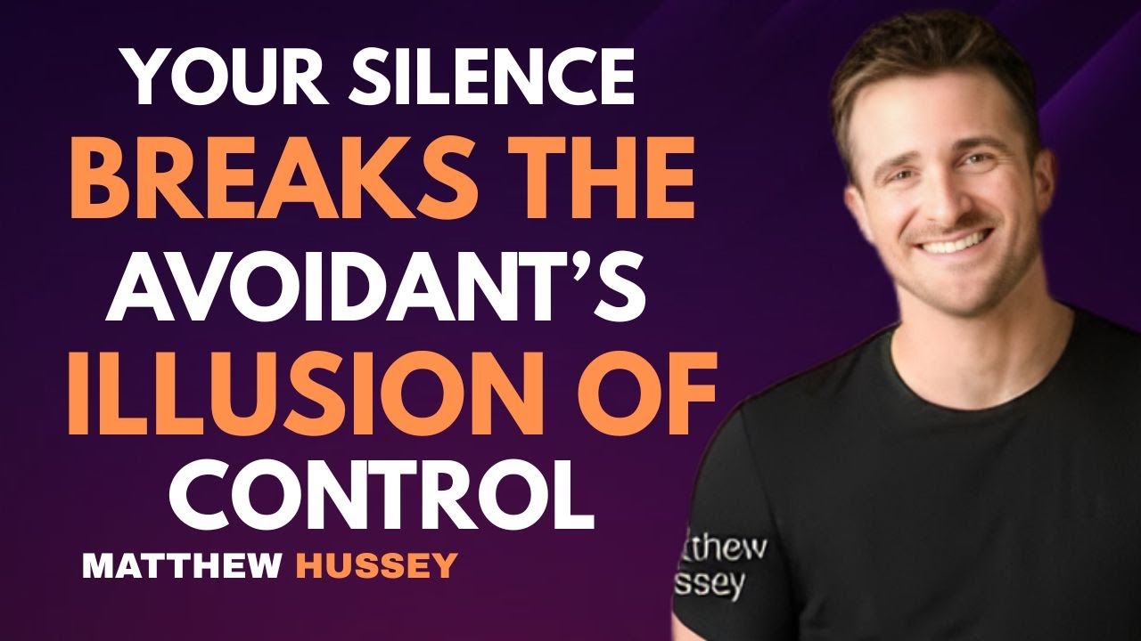 Your Silence Breaks the Avoidant&rsquo;s Illusion of Control | Matthew Hussey