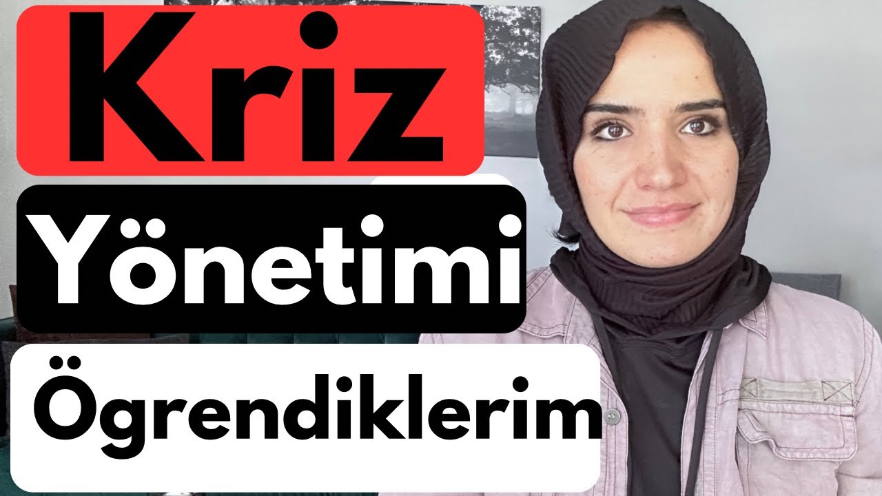 (How to Deal With Overwhelm?)  Kriz Y&ouml;netimi Nasıl Olur?