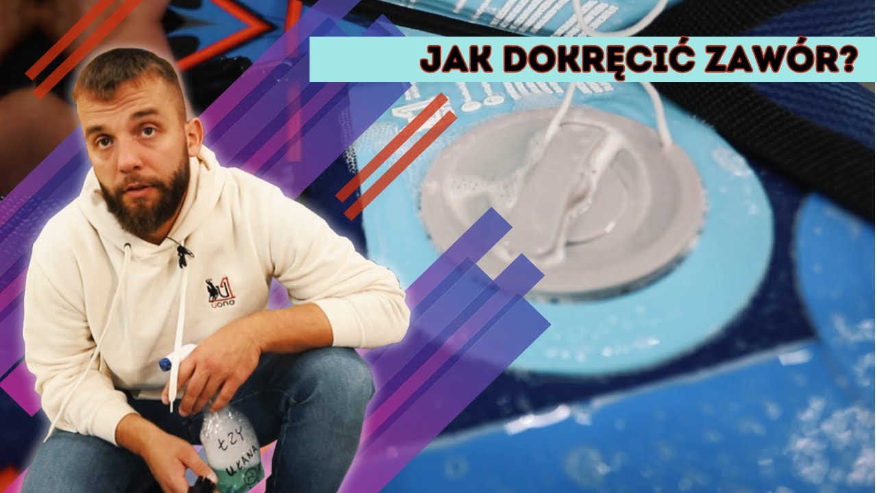 Jak dokręcić zawór w Desce SUP? | WIEDZA W 2 MINUTY