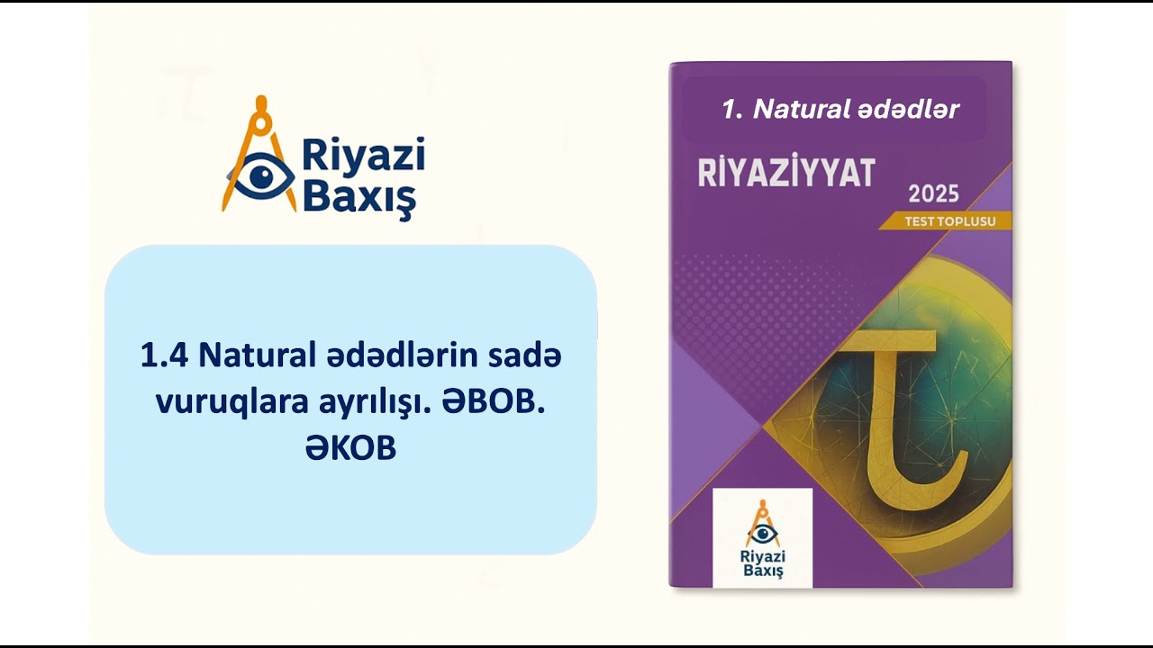 Natural ədədlərin sadə vuruqlara ayrılışı. ƏBOB və ƏKOB | Nümunə sualların izahı (DİM 2025)
