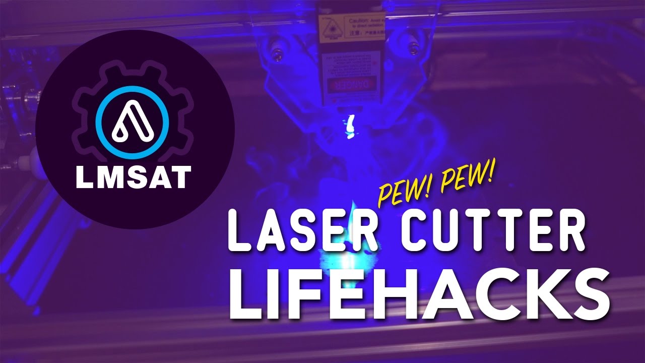 LMSAT - Laser Lifehacks!