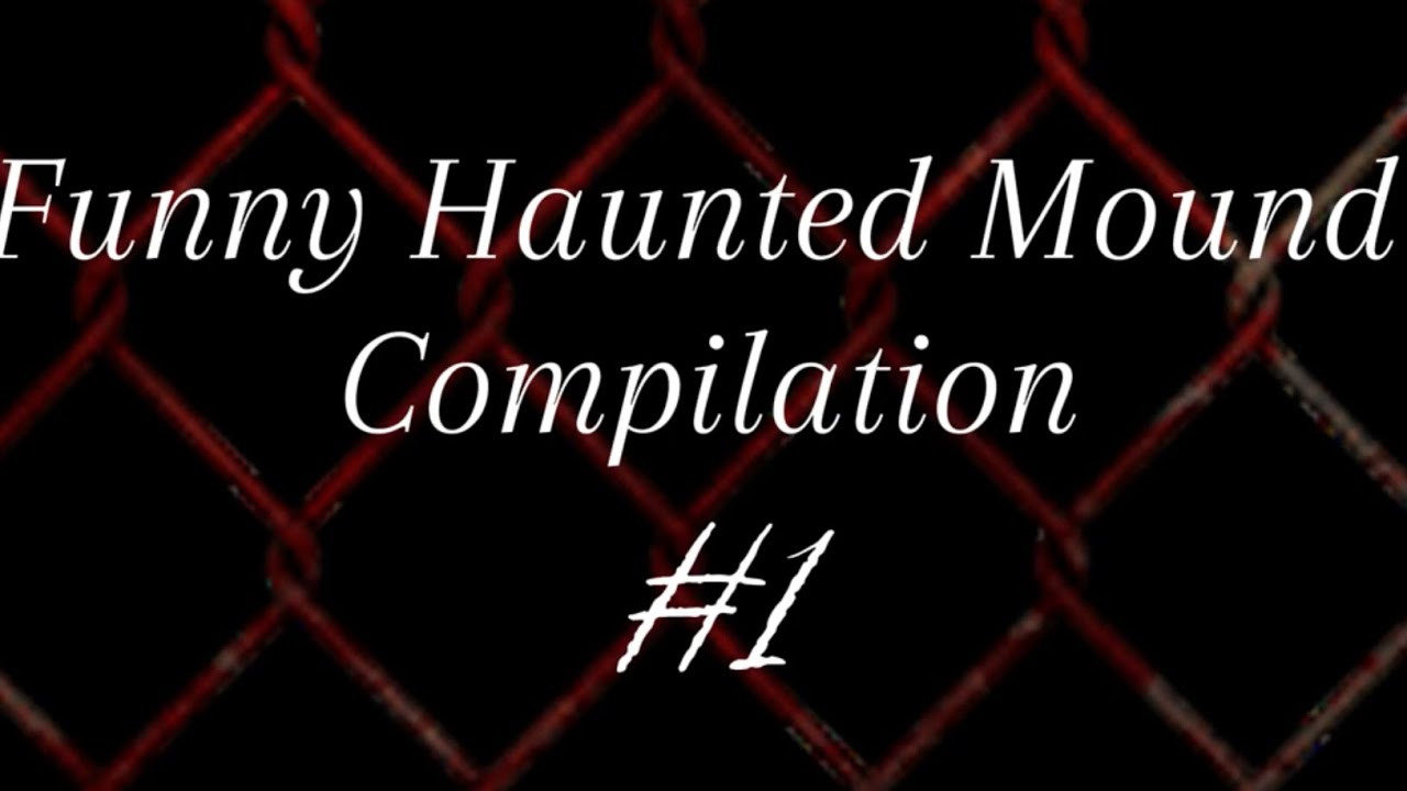 Haunted Mound Funny Moments #1
