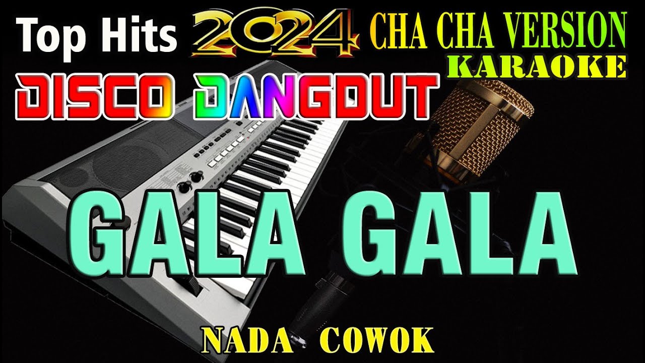 Gala Gala - Karaoke (Nada Cowok) Rhoma Irama || Disco Dangdut Cha Cha Version Top Hits 2024