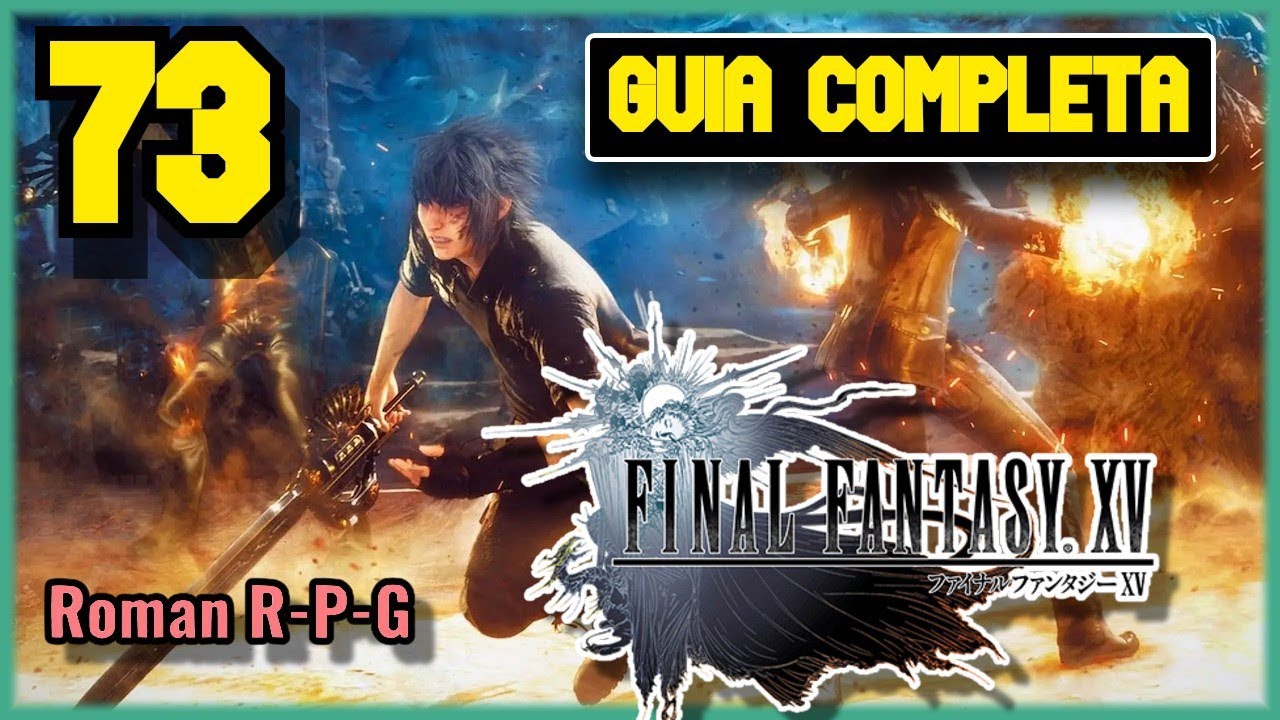 Guia Final Fantasy XV | Capitulo 73 | Misiones De Navyth