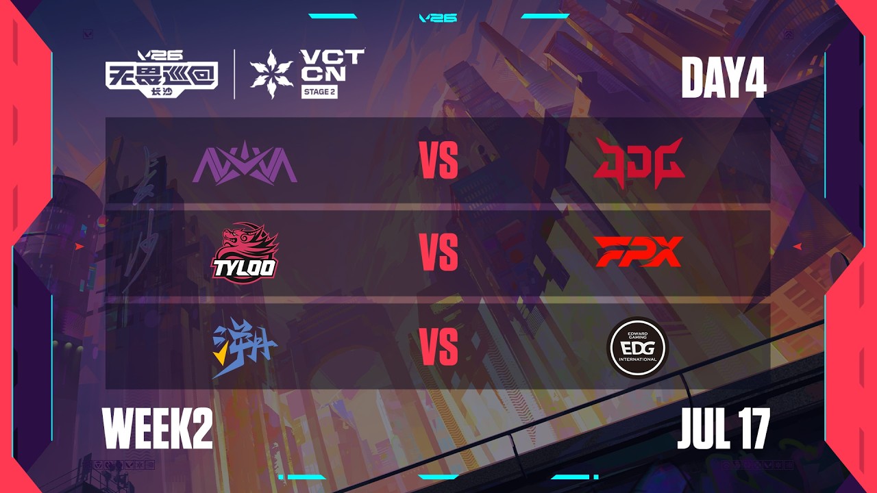 NOVA vs JDG - TYL vs FPX - TE vs EDG - Week 2 Day 4 - 2026 VCT CN Stage 2 @ Changsha