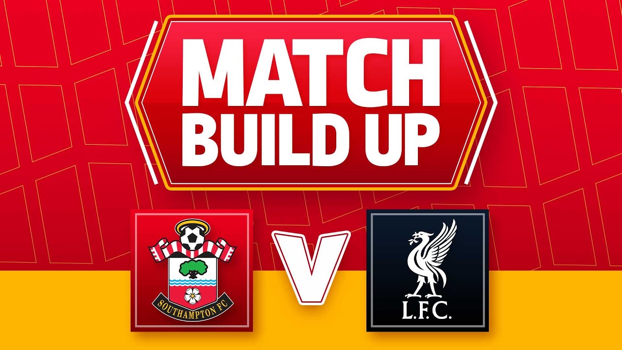 SOUTHAMPTON V LIVERPOOL | LEAGUE CUP | UNCENSORED MATCH BUILD UP