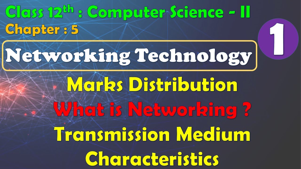 12th Comp. Sci. II : Chapter-5 | Networking Technology | Marks Distribution |Networking introduction
