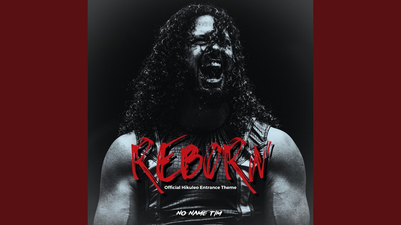 REBORN (Official Hikuleo Entrance Theme)
