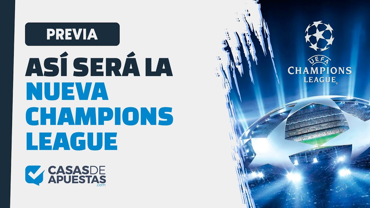 ASÍ SERÁ LA NUEVA CHAMPIONS LEAGUE | TODO LO QUE NECESITAS SABER DEL NUEVO FORMATO