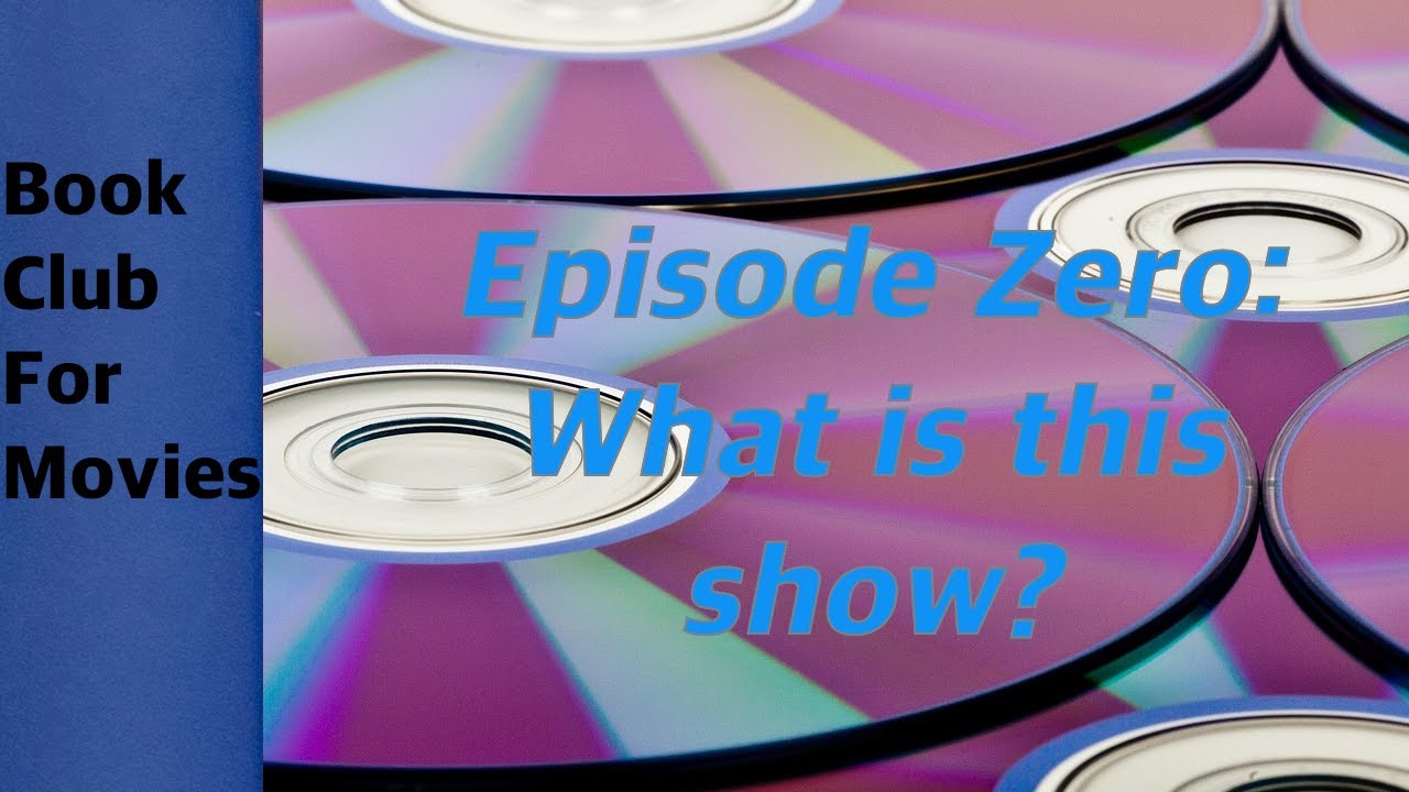 Book Club For Movies: Episode Zero