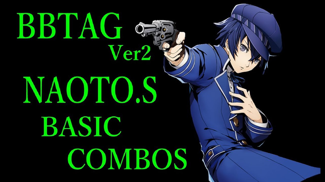 【Ver2】BLAZBLUE CROSS TAG BATTLE NAOTO.S BASIC COMBOS【BBTAG 白鐘 直斗 基礎コンボ】