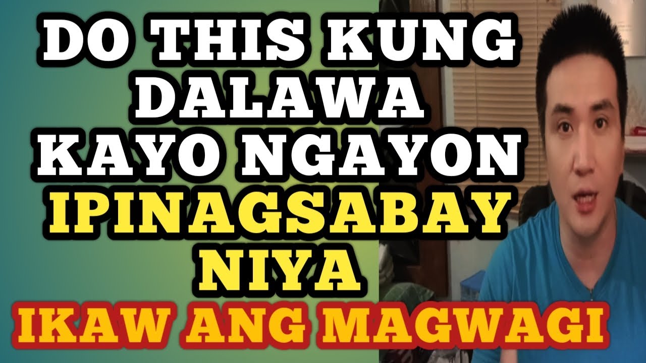 Do this kung dalawa kayo ngayon ipinagsabay niya .1363