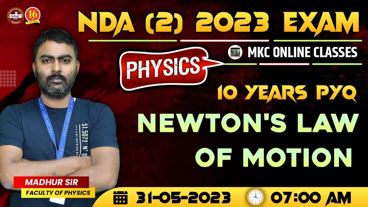 NDA Physics | Newton's Law Of Motion | 10 Years PYQs | NDA 2_2023 Class | Physics By Madhur Sir-MKC