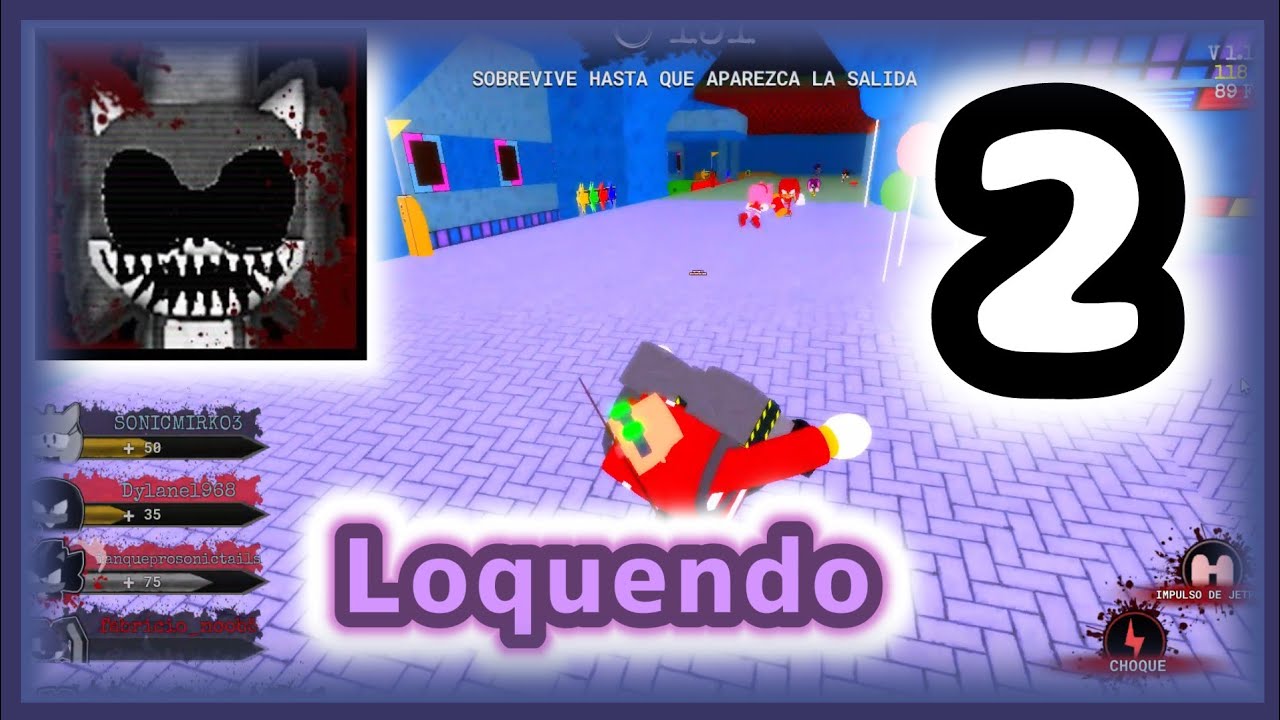 Sonic.exe The Disaster Roblox - [ Loquendo ] | Parte 2
