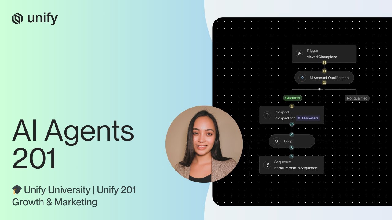 Unify 201 (Growth & Marketing): AI Agents 201