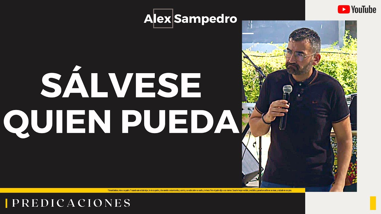 SÁLVESE QUIEN PUEDA · Predicación Alex Sampedro 🎥 📺