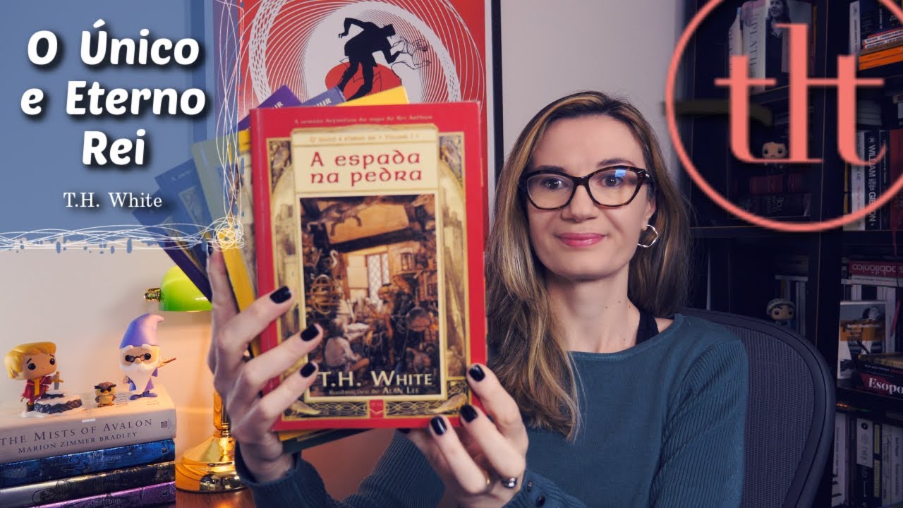 O Único e Eterno Rei (T. H. White) 🇬🇧| Tatiana Feltrin